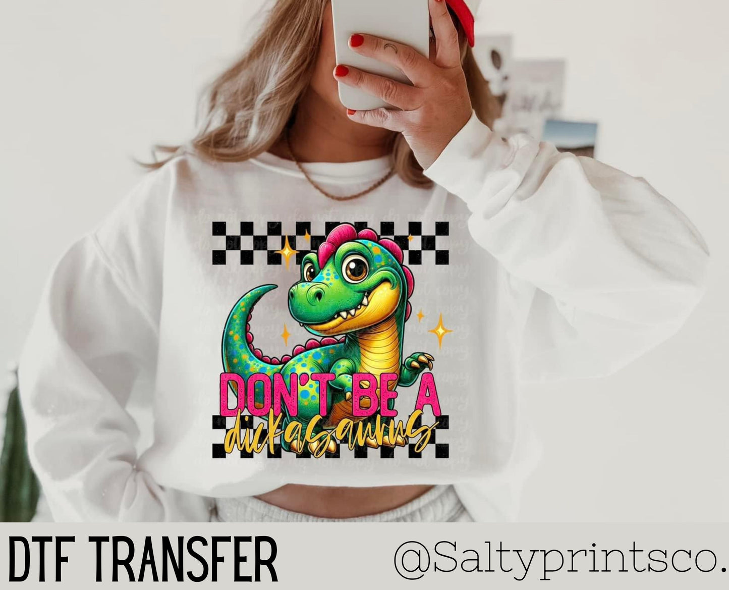 Don't Be A D*ickasaurus DTF