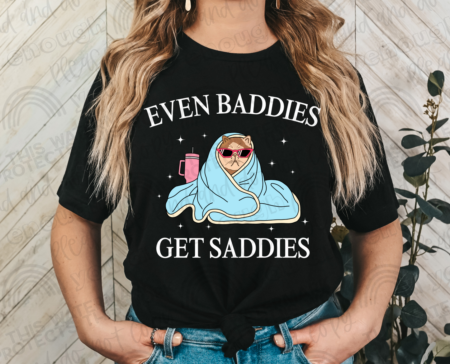 Even Baddies Get Baddies DTF