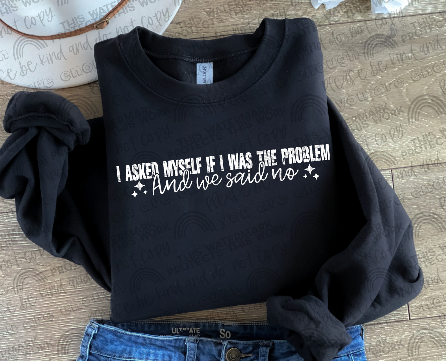 I Asked Myself If I Was The Problem - WHITE