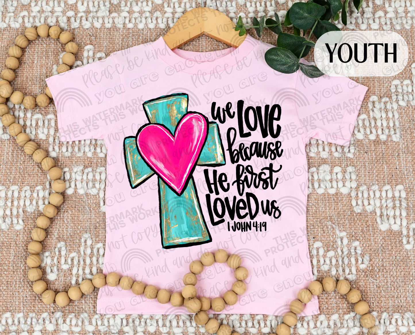 We Love Because He First Loved Us - Full Color YOUTH