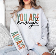 Load image into Gallery viewer, You Are Enough ; Always DTF