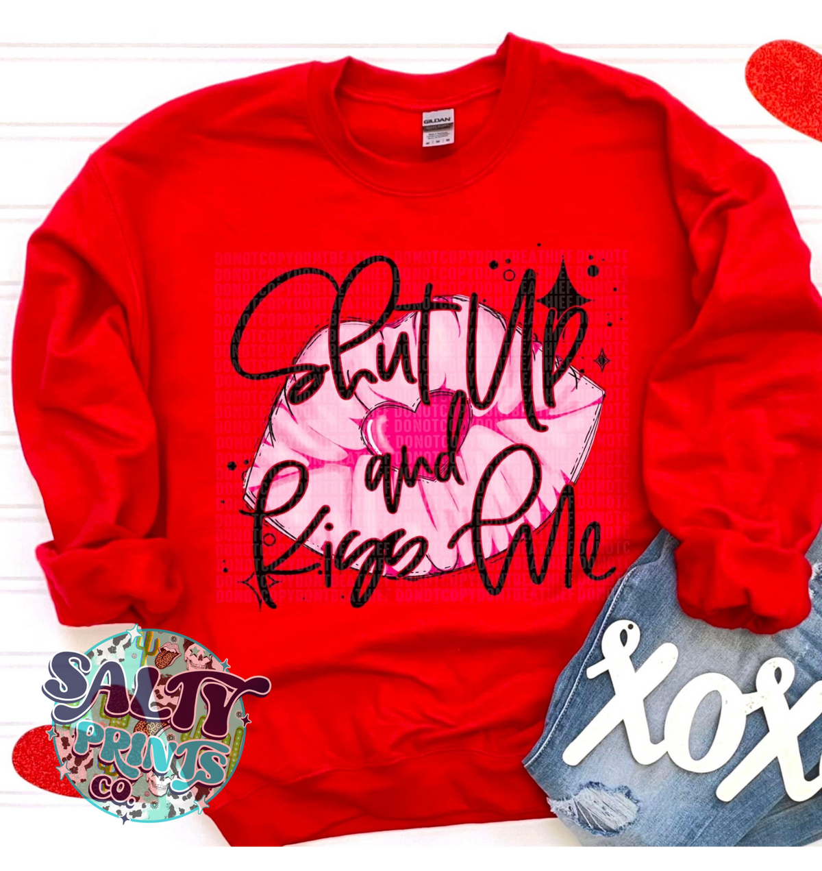 Shut Up & Kiss Me- Sweatshirt