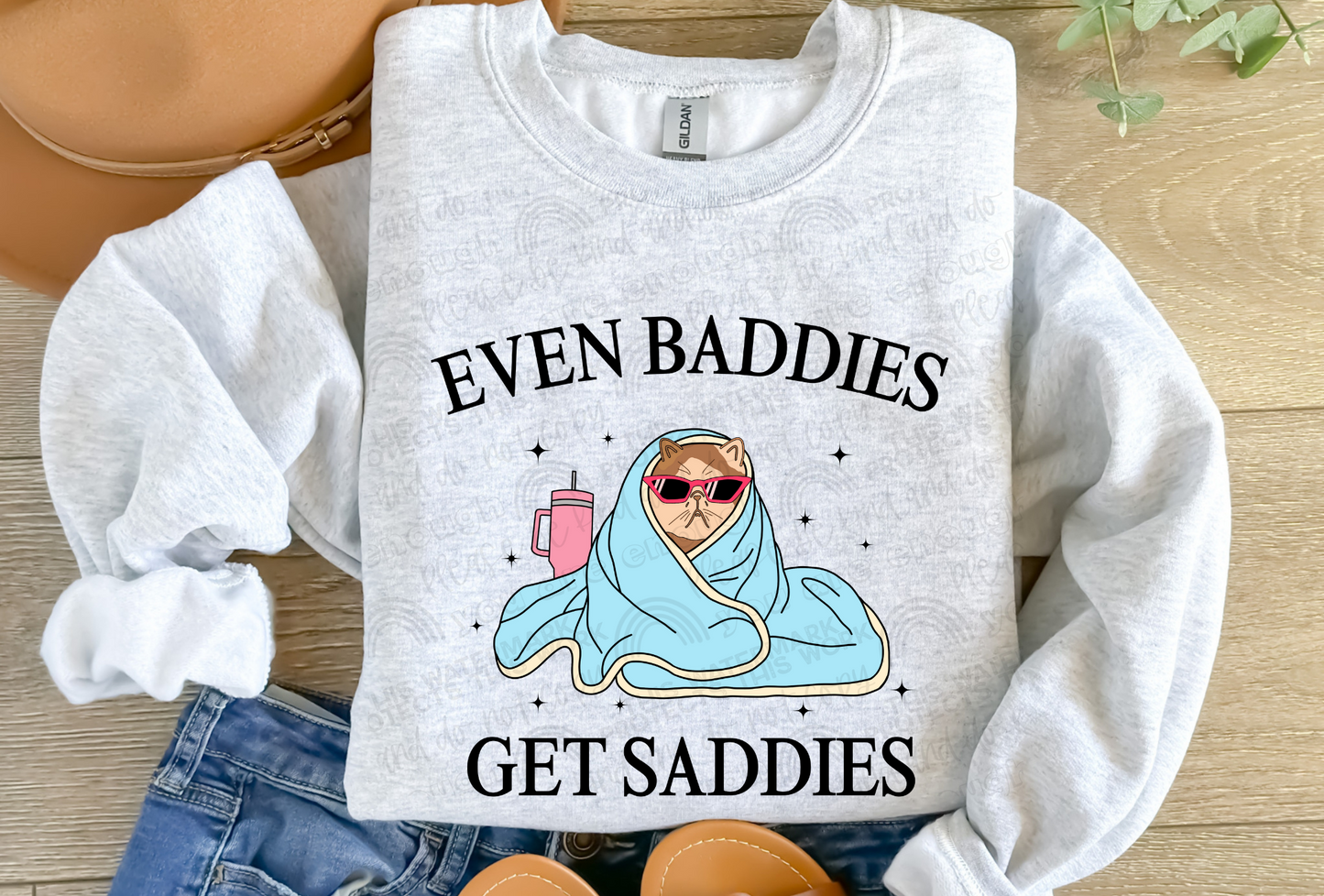 Even Baddies Get Baddies Sublimation