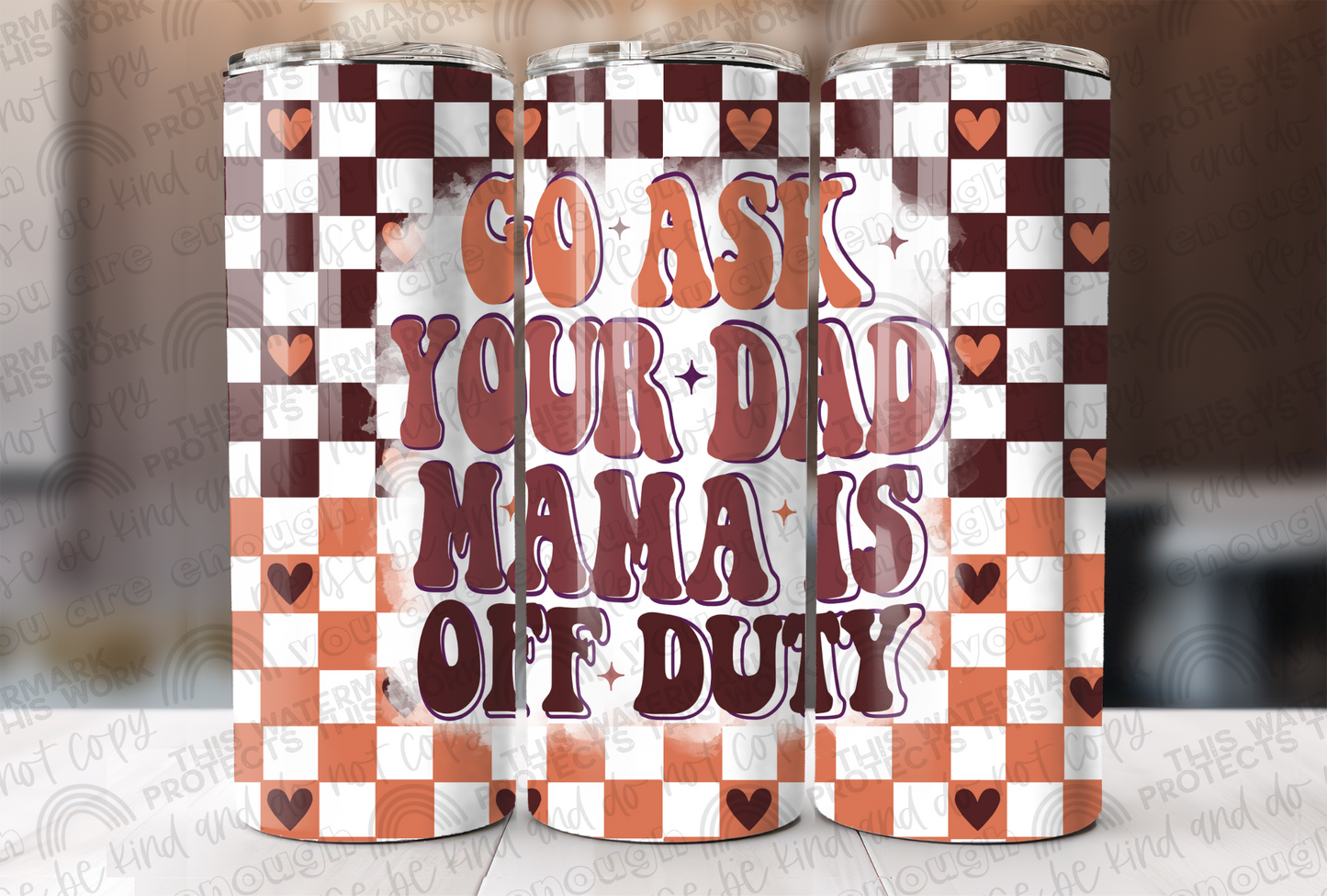 Go Ask Your Dad Mama is Off Duty