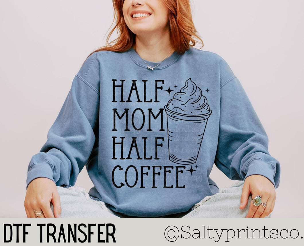 Half Mom Half Coffee (Black) DTF