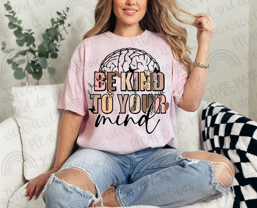 Be Kind To Your Mind DTF