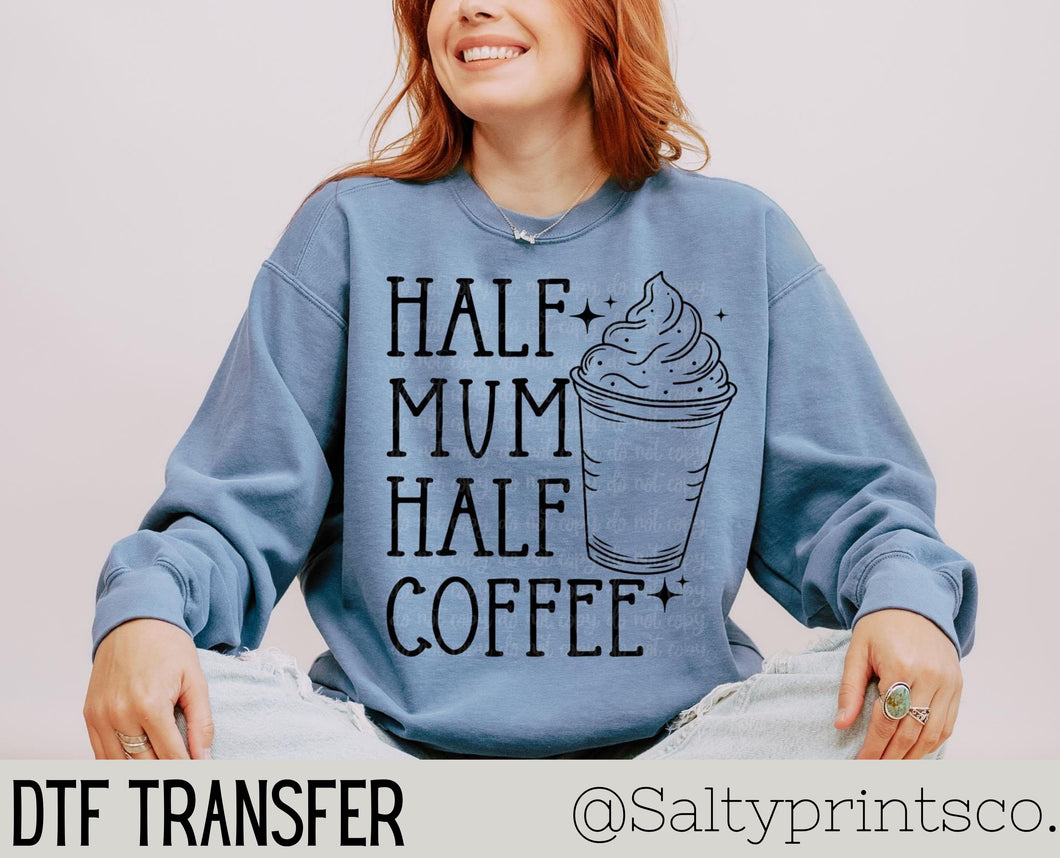 Half Mum Half Coffee (Black) DTF