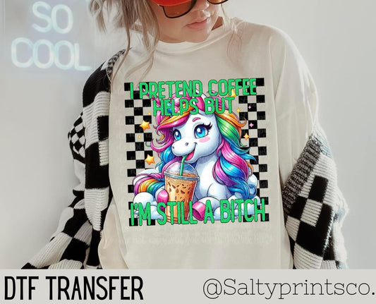 I Pretend Coffee Helps.. DTF