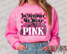 Load image into Gallery viewer, In October We Wear PINK
