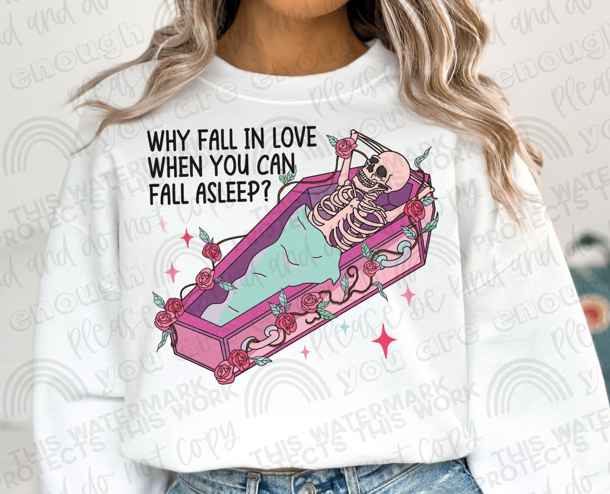 Why Fall In Love When you Can Fall Asleep?