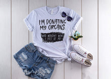 Load image into Gallery viewer, Donating my organs - black
