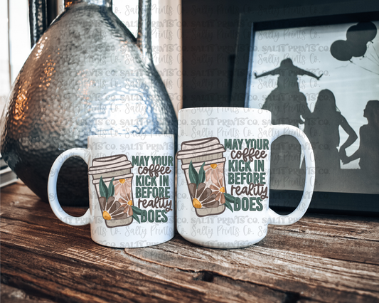May Your Coffee Kick In Before Reality Does