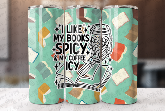 I Like My Books Spicy & My Coffee Icy