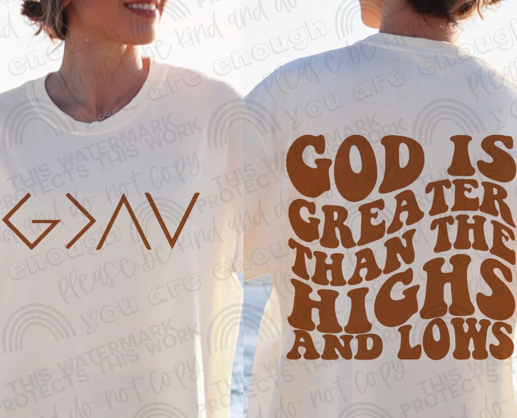 God is Greater Than The Highs and Lows (BACK DESIGN ONLY)