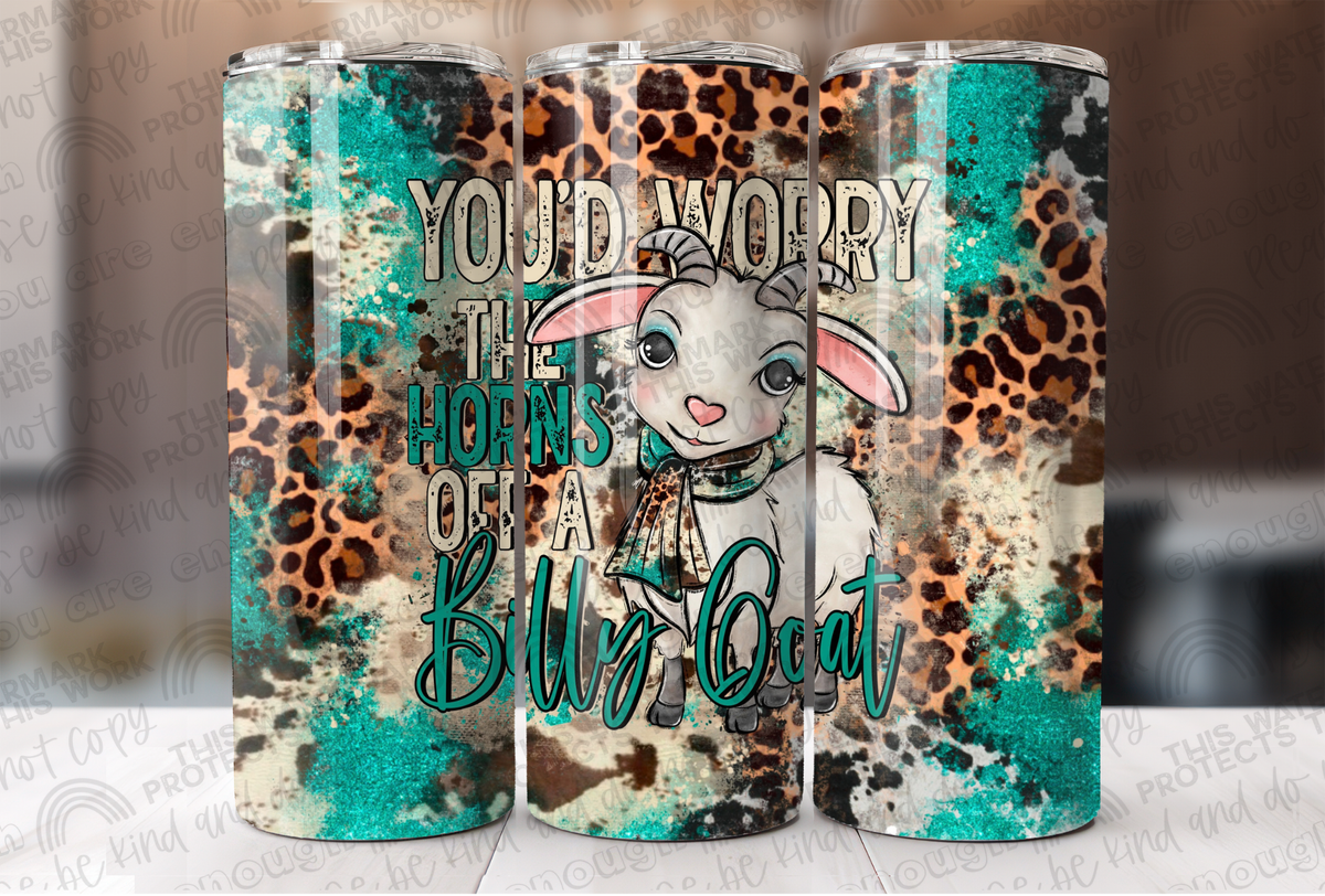 You’d worry the thorns off a Billy goat