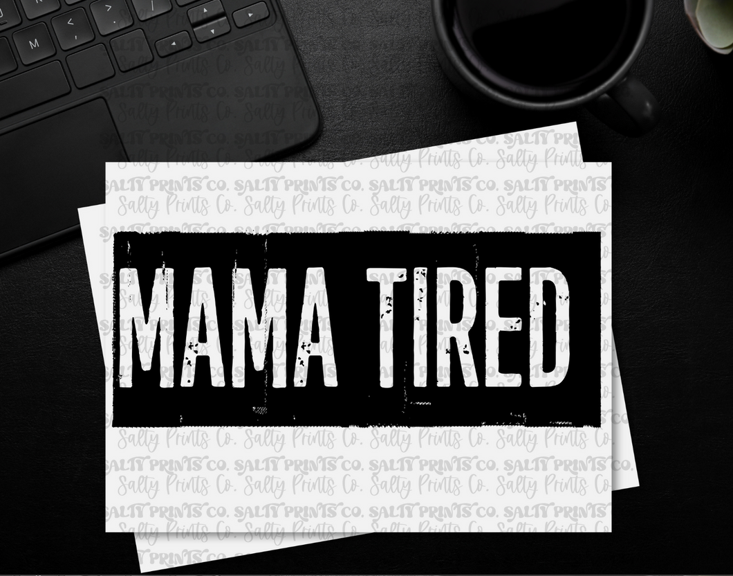 Mama Tired