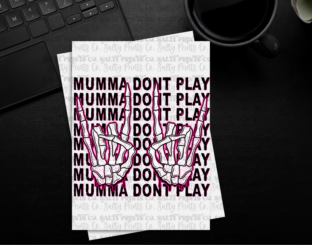 Mumma Don't Play