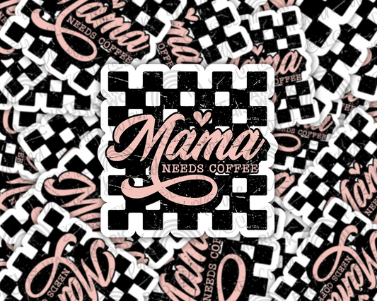 Mama Needs Coffee Sticker