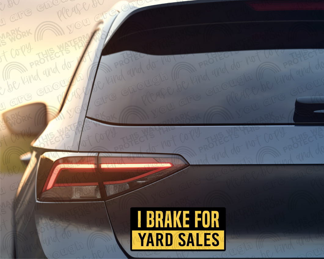 I Brake For Yard Sales