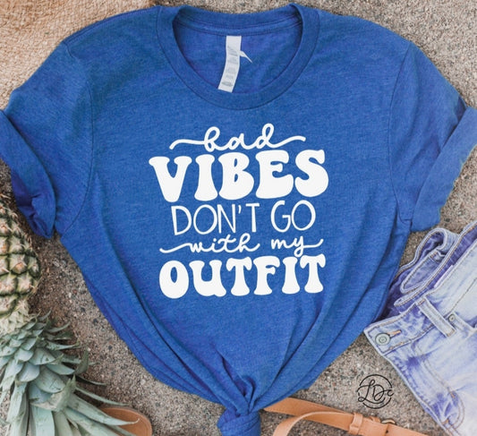 Bad vibes don’t go with my outfit - white