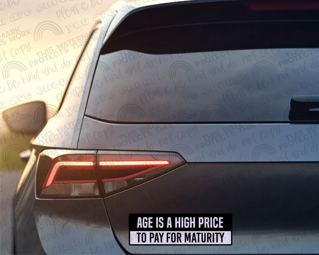 Age Is A High Price To Pay For Maturity