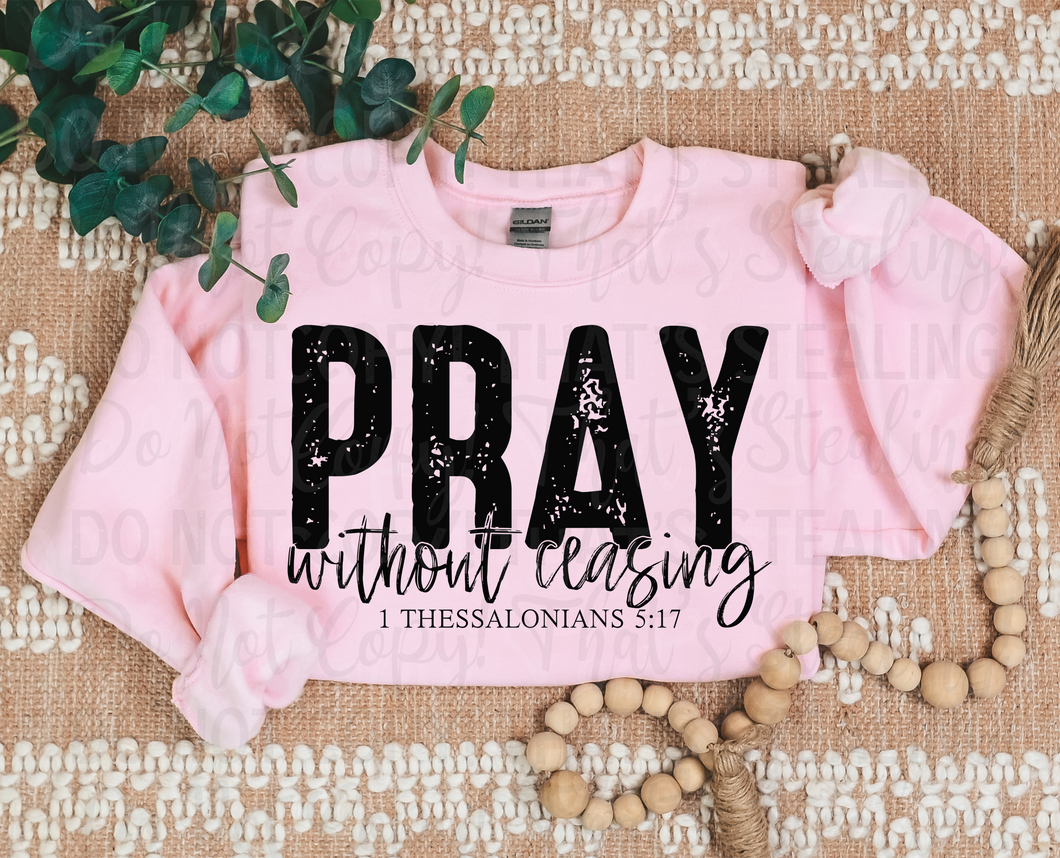 Pray Without Ceasing (Black) DTF