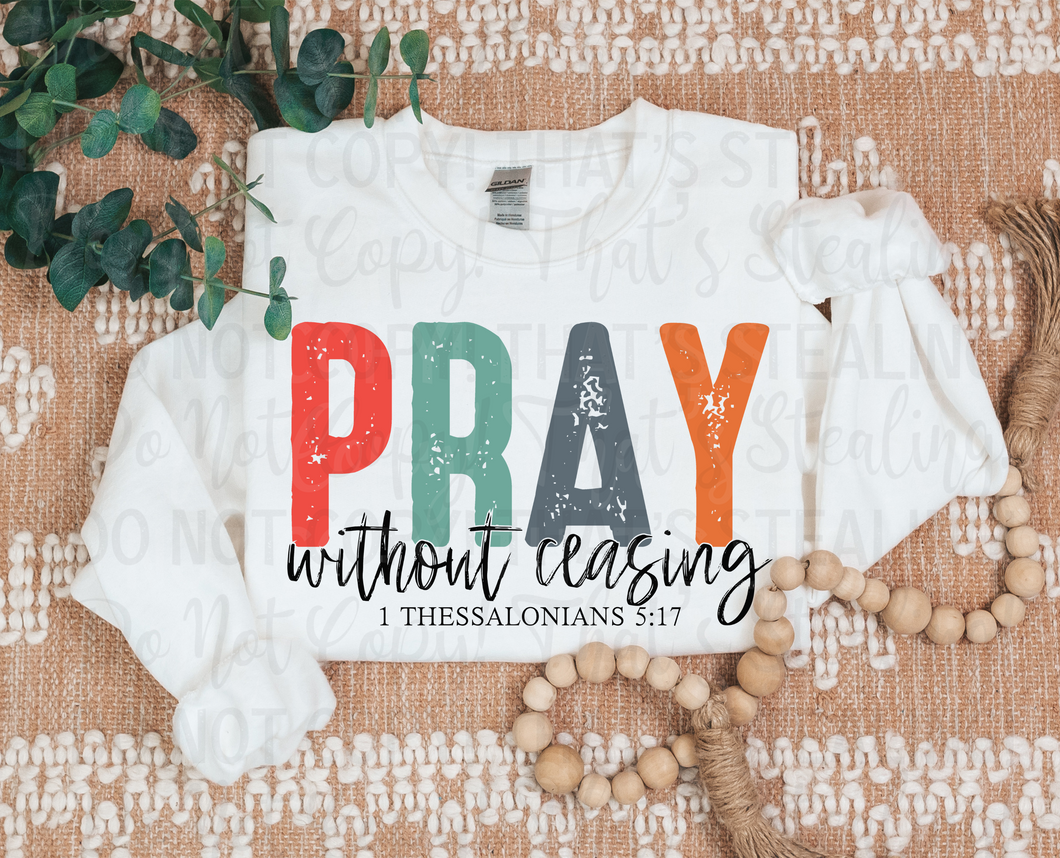 Pray Without Ceasing (Multi-Colored) DTF