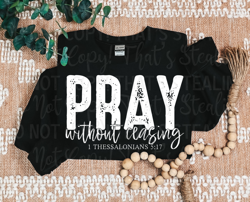 Pray Without Ceasing (White) DTF