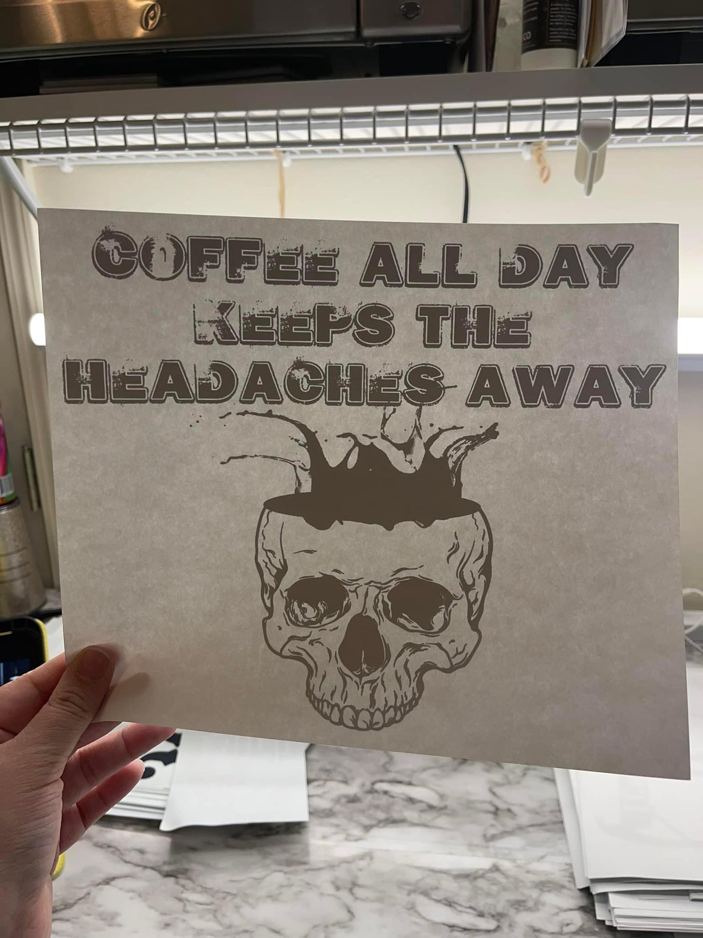 Coffee all day keeps the headaches away - black