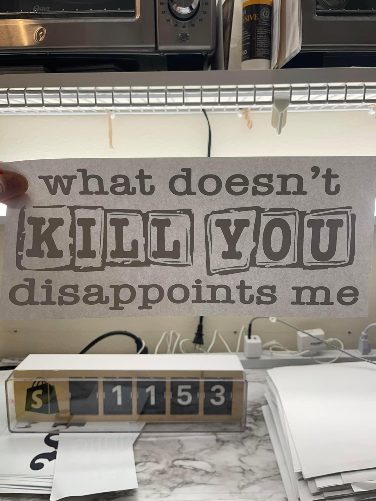 What doesn’t kill you disappoints me - black