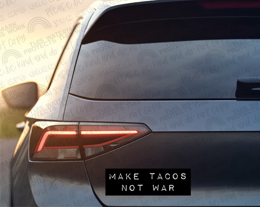 Make Tacos Not War