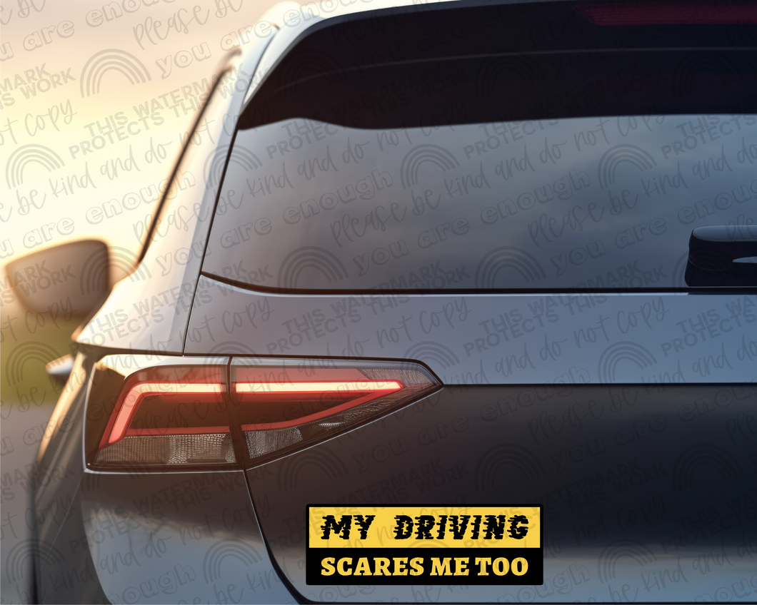 My Driving Scares Me Too