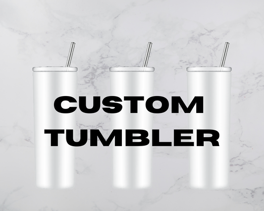 Custom Tumbler