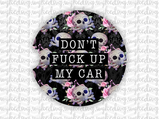 Don’t F*** Up My Car